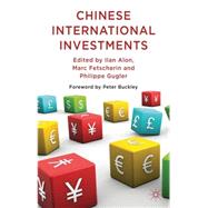 Chinese International Investments by Alon, Ilan; Fetscherin, Marc; Gugler, Philippe, 9780230280960