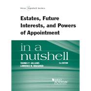 Estates, Future Interests and Powers of Appointment in a Nutshell by Gallanis, Thomas P.; Waggoner, Lawrence W., 9780314290960