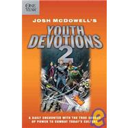 One Year Josh Mcdowell's Youth Devotions 2 : A Daily Encounter with the True Source of Power to Combat Today's Culture by McDowell, Josh D., 9780842340960