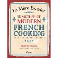 La Mere Brazier The Mother of...,Brazier, Eugenie; Bocuse,...,9780847840960