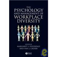 The Psychology and Management of Workplace Diversity by Stockdale, Margaret S.; Crosby, Faye J., 9781405100960