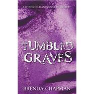 Tumbled Graves by Chapman, Brenda, 9781459730960
