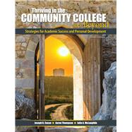 Thriving in the Community College and Beyond by Cuseo, Joe B.; Thompson, Aaron; McLaughlin, Julie A., 9781465290960