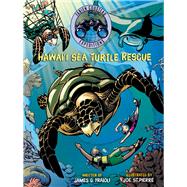 Hawai'i Sea Turtle Rescue by Cousteau, Fabien; Fraioli, James O.; St.Pierre, Joe, 9781534420960
