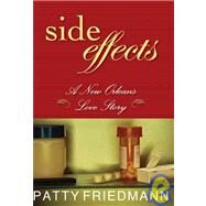 Side Effects A New Orleans Love Story by Friedmann, Patty, 9781593760960
