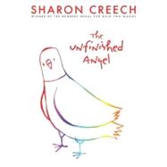 The Unfinished Angel by Creech, Sharon, 9780061430961