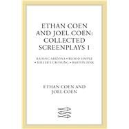 Ethan Coen and Joel Coen: Collected Screenplays 1 Blood Simple, Raising Arizona, Miller's Crossing, Barton Fink by Coen, Ethan; Coen, Joel, 9780571210961