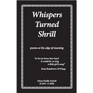 Whispers Turned Shrill poems from the edge of meaning by Imhoff, Diane Estelle, 9781098370961
