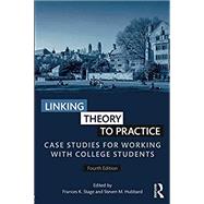 Linking Theory to Practice  Case Studies for Working with College Students by Stage; Frances K., 9781138720961