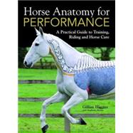 Horse Anatomy for Performance by Higgins, Gillian; Martin, Stephanie, 9781446300961