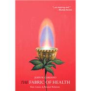 The Fabric of Health: Pain, Cancer, & Personal Relations by Cardano, John W., 9781503580961