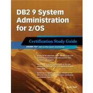 DB2 9 System Administration for z/OS Certification Study Guide: Exam 737 by Nall, Judy, 9781583470961
