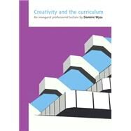 Creativity and the Curriculum by Wyse, Dominic, 9781782770961