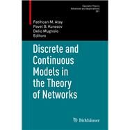 Discrete and Continuous Models in the Theory of Networks by Atay, Fatihcan; Kurasov, Pavel B.; Mugnolo, Delio, 9783030440961