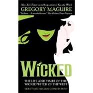 Wicked: The Life and Times of the Wicked Witch of the West by Maguire, Gregory, 9780061350962