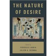 The Nature of Desire by Lauria, Federico; Deonna, Julien A., 9780199370962