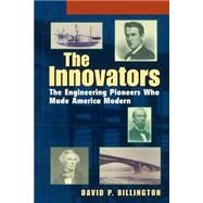 The Innovators, College The Engineering Pioneers who Transformed America by Billington, David P., 9780471140962