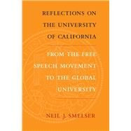 Reflections on the University of California by Smelser, Neil J., 9780520260962