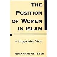 The Position of Women in Islam: A Progressive View by Syed, Mohammad Ali, 9780791460962