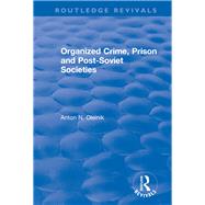 Organized Crime, Prison and Post-Soviet Societies by Touraine,Alain, 9781138710962