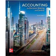 Loose Leaf for Accounting for Decision Making and Control by Zimmerman, Jerold, 9781260480962