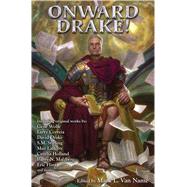 Onward, Drake! by Van Name, Mark L.; Wolfe, Gene (CON); Correia, Larry (CON); Drake, David (CON); Stirling, S. M. (CON), 9781476780962