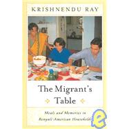 The Migrant's Table by Ray, Krishnendu, 9781592130962