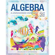 Algebra: A Combined Course by McKeague, Charles P., 9781630980962