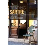 Reading Sartre: On Phenomenology and Existentialism by Webber; Jonathan, 9780415550963