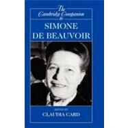 The Cambridge Companion to Simone De Beauvoir by Edited by Claudia Card, 9780521790963