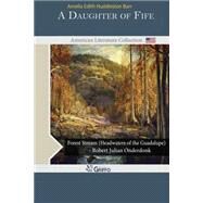 A Daughter of Fife by Barr, Amelia Edith Huddleston, 9781502400963