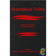 Scandalous Truths Essays By and About Susan Howatch by Howatch, Susan; Johnson, Bruce; Huttar, Charles A., 9781575910963
