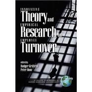 Innovative Theory and Empirical Research on Employee Turnover by Griffeth, Rodger, 9781593110963