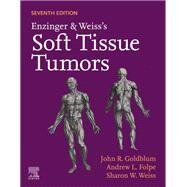 Enzinger and Weiss's Soft Tissue Tumors by Goldblum, John R.; Weiss, Sharon W.; Folpe, Andrew L., 9780323610964
