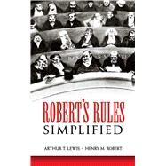 Robert's Rules Simplified by Lewis, Arthur T.; Robert, Henry M., 9780486450964
