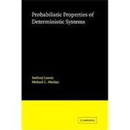 Probabilistic Properties of Deterministic Systems by Andrzej Lasota , Michael C. Mackey, 9780521090964