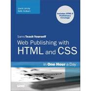 Sams Teach Yourself Web Publishing with HTML and CSS in One Hour a Day Includes New HTML5 Coverage by Lemay, Laura; Colburn, Rafe, 9780672330964