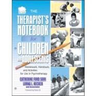 The Therapist's Notebook for Children and Adolescents: Homework, Handouts, and Activities for Use in Psychotherapy by Sori; Catherine Ford, 9780789010964