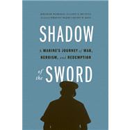Shadow of the Sword by Workman, Jeremiah; Bruning, John R. (CON); Kent, Carlton W., 9780803240964