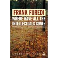 Where Have All the Intellectuals Gone? 2nd Edition : Confronting 21st Century Philistinism by Furedi, Frank, 9780826490964