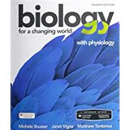Scientific American Biology for a Changing World with Physiology by Shuster, Michele; Vigna, Janet; Tontonoz, Matthew, 9781319270964