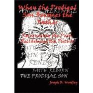 When the Prodigal Son Becomes the Father by Woodley, Joseph B., 9781450540964