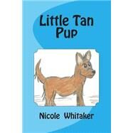 Little Tan Pup by Whitaker, Nicole B., 9781502560964