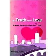 The Truth About Love by Scheff, Liam, 9781508500964