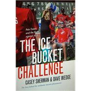 The Ice Bucket Challenge by Sherman, Casey; Wedge, Dave, 9781512600964