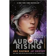 Aurora Rising by Kaufman, Amie; Kristoff, Jay, 9781524720964