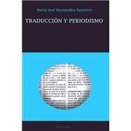 Traduccion y periodismo/ Translation and Journalism by Guerrero, Maria Jose Hernandez, 9783034300964
