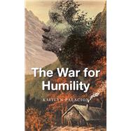 The War for Humility by Kaitlyn Palacios, 9798369440964