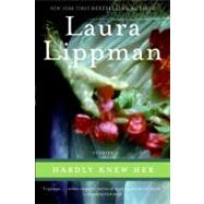 Hardly Knew Her by Lippman, Laura, 9780061490965