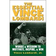 The Essential Vince Lombardi Words & Wisdom to Motivate, Inspire, and Win by Lombardi, Vince, 9780071390965